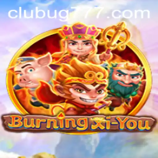 Exploring the Mystical World of BurningXiYou: An Epic Adventure Awaits